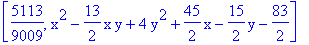 [5113/9009, x^2-13/2*x*y+4*y^2+45/2*x-15/2*y-83/2]